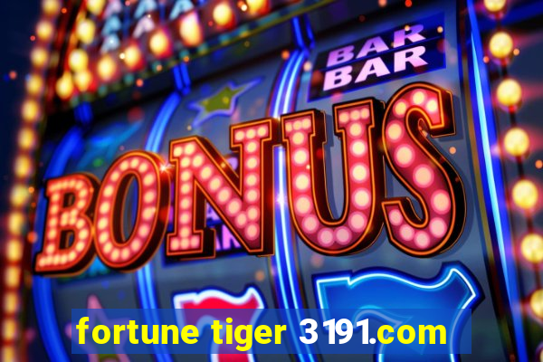 fortune tiger 3191.com